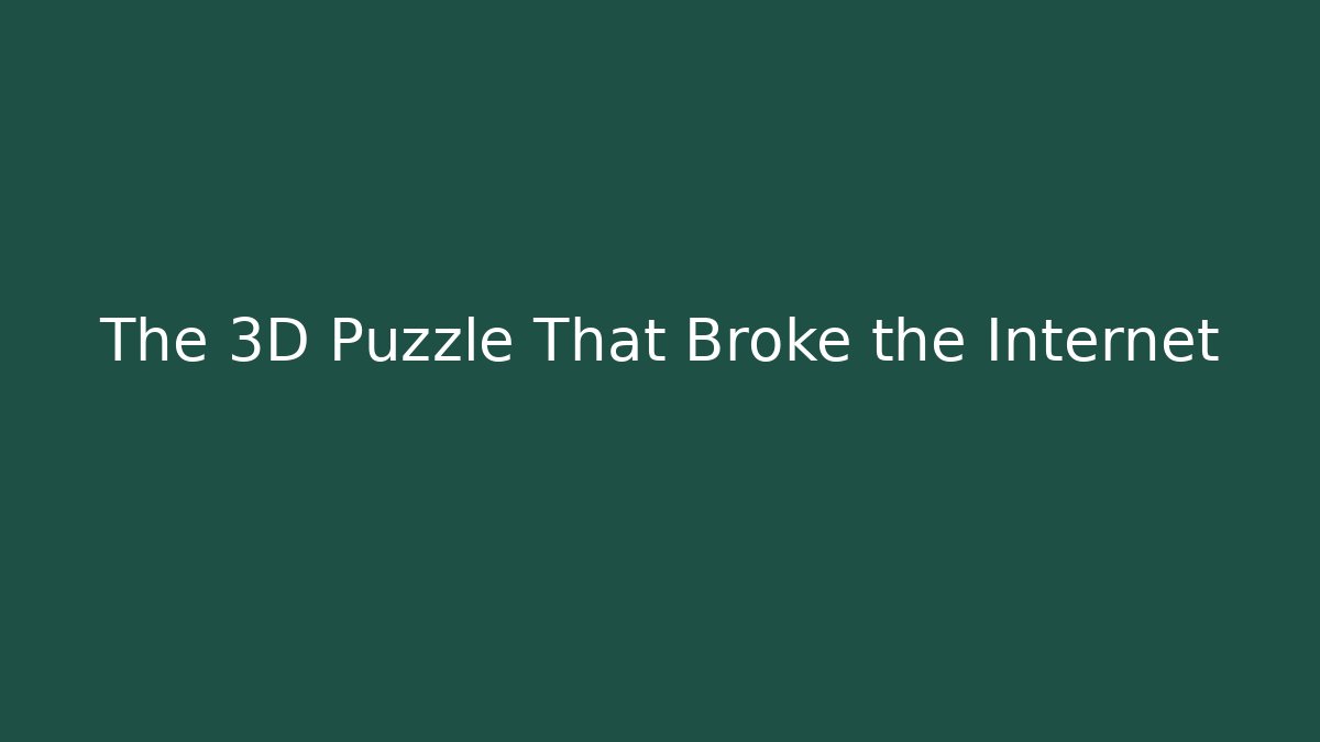 The 3D Puzzle That Broke the Internet - Create More Assets