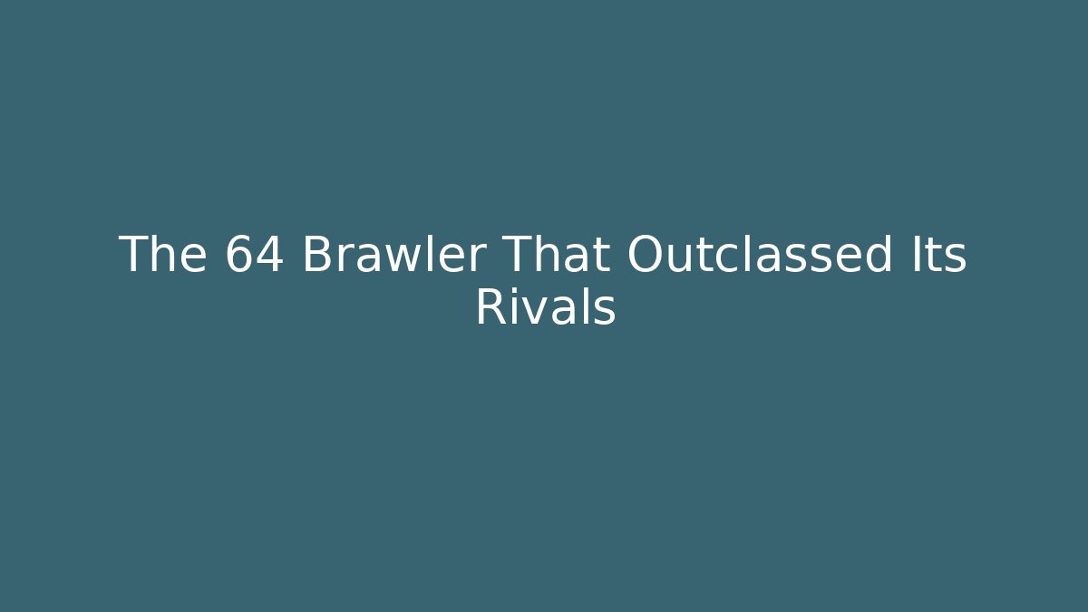 The 64 Brawler That Outclassed Its Rivals
