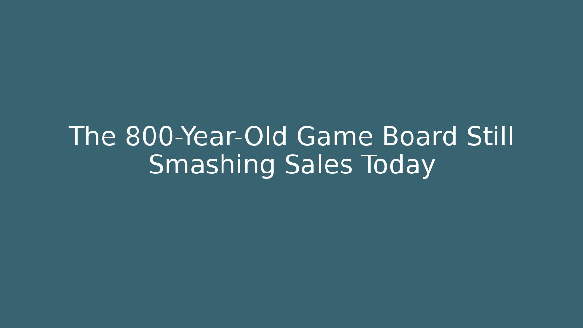 The 800-Year-Old Game Board Still Smashing Sales Today