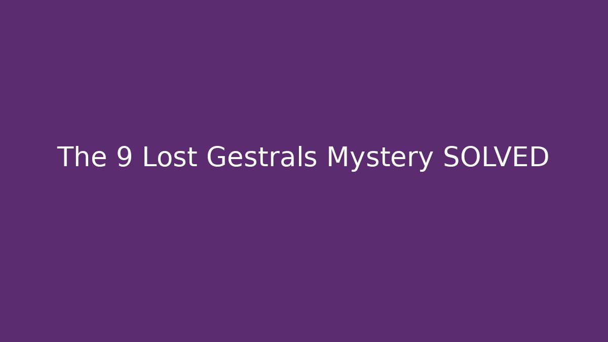 The 9 Lost Gestrals Mystery SOLVED - Create More Assets