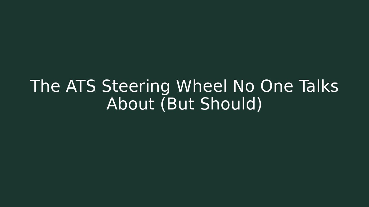 The ATS Steering Wheel No One Talks About (But Should)