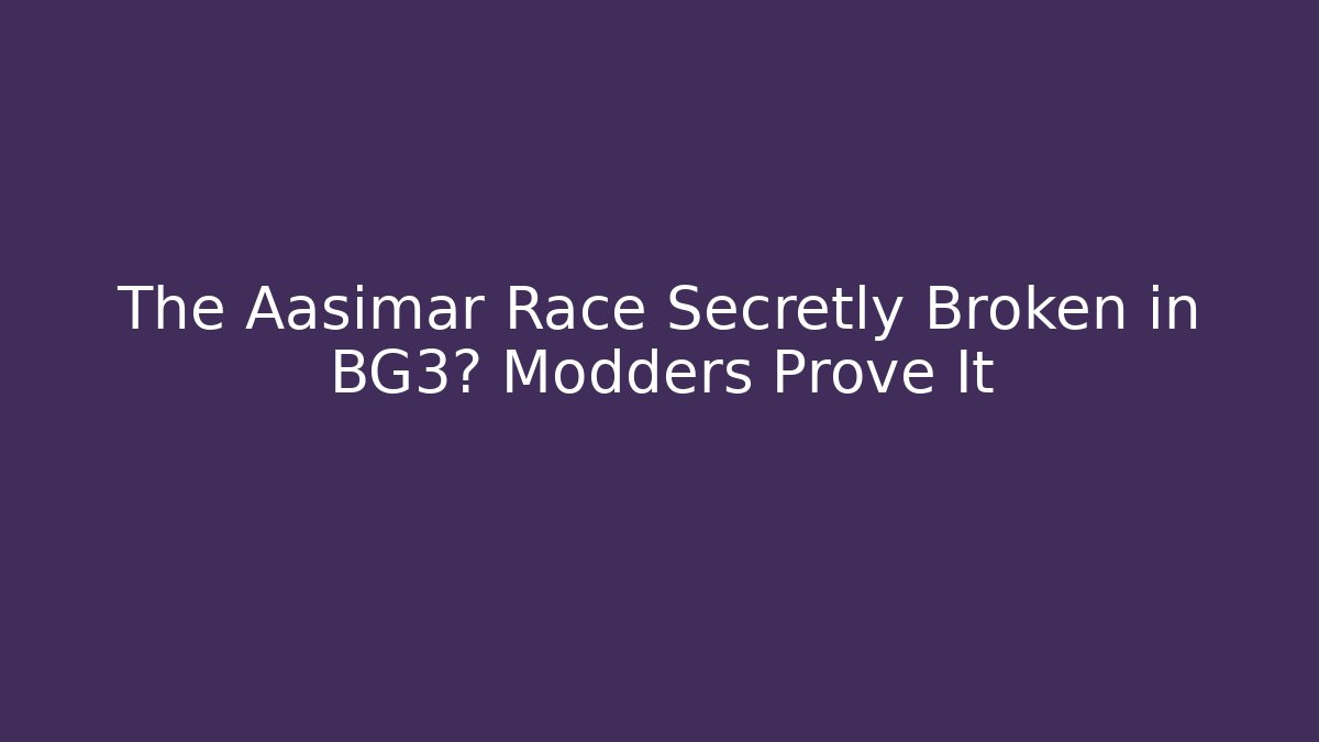 The Aasimar Race Secretly Broken in BG3? Modders Prove It