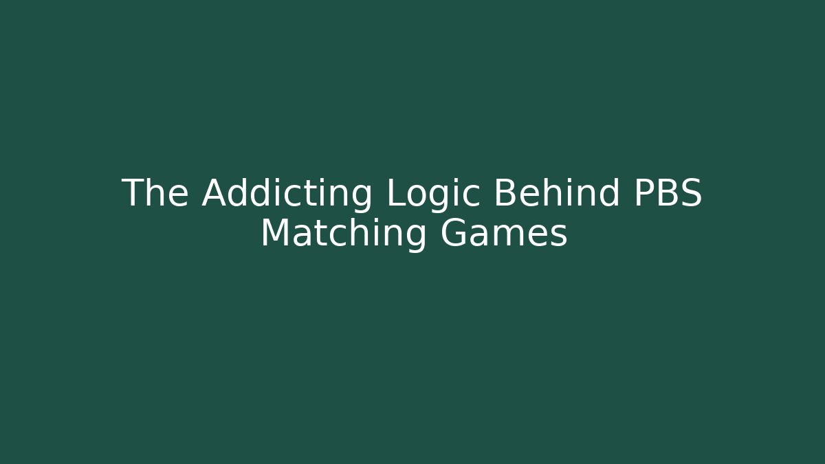 The Addicting Logic Behind PBS Matching Games - Create More Assets