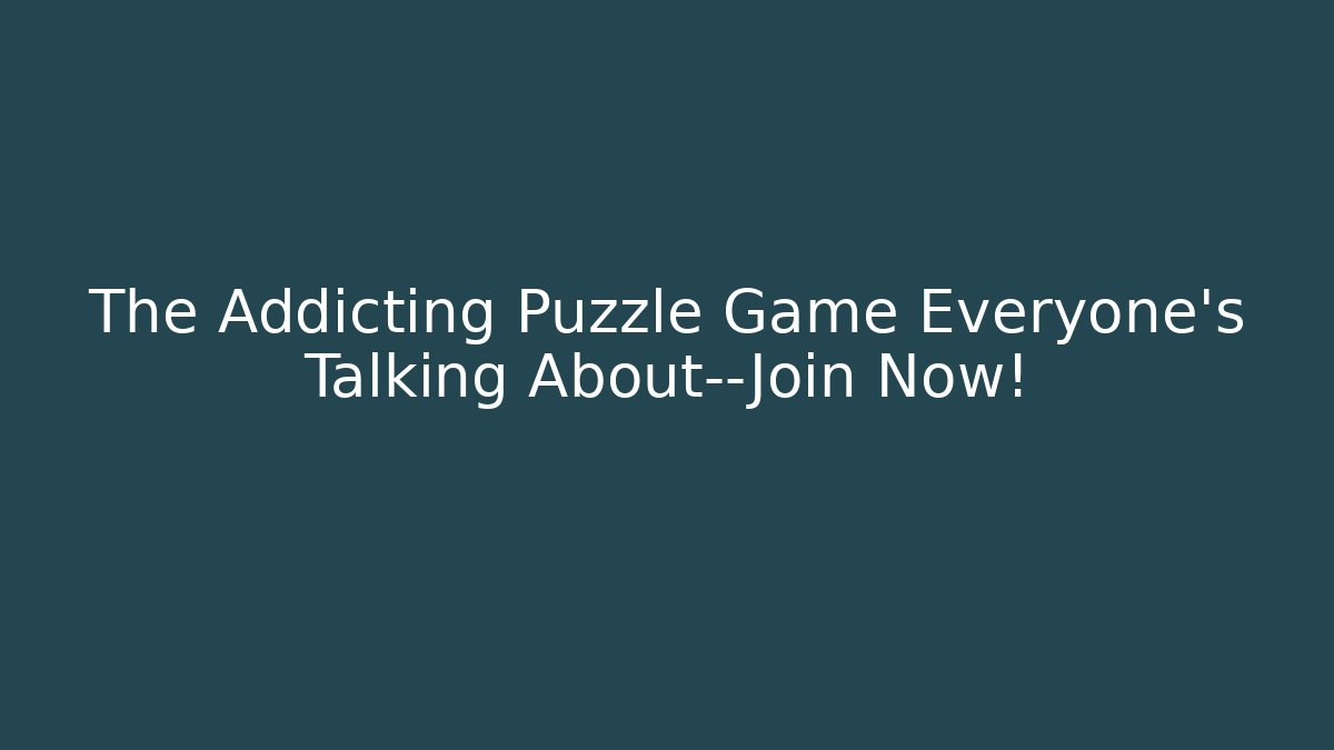 The Addicting Puzzle Game Everyone’s Talking About—Join Now!