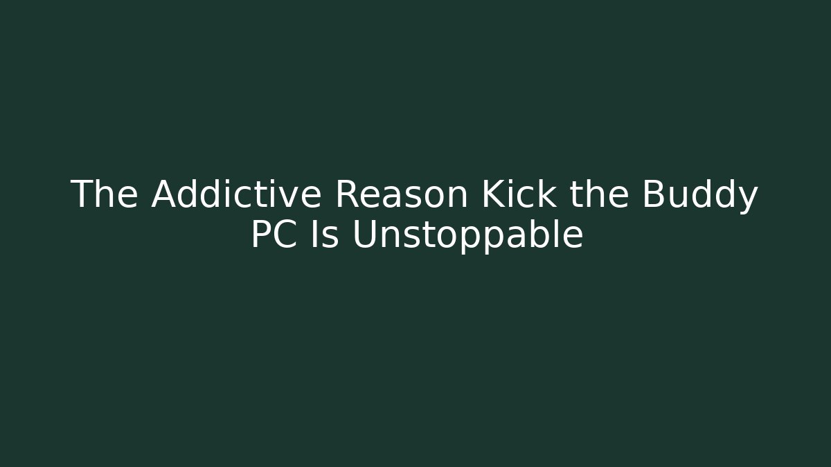 The Addictive Reason Kick the Buddy PC Is Unstoppable