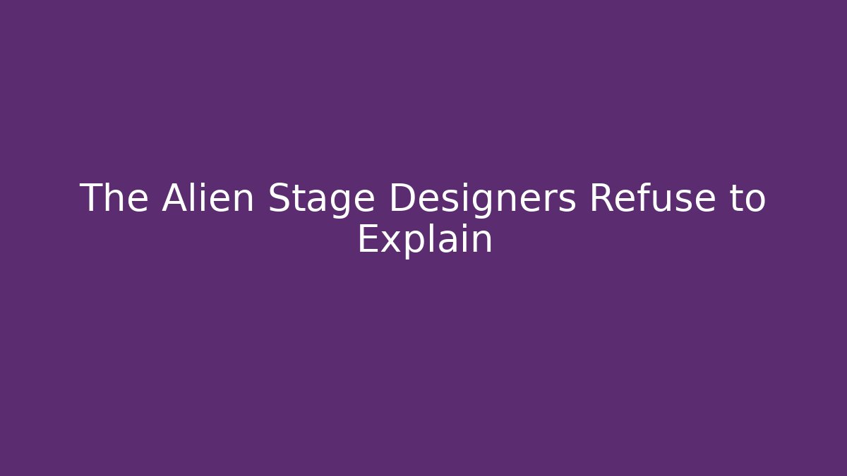 The Alien Stage Designers Refuse to Explain - Create More Assets