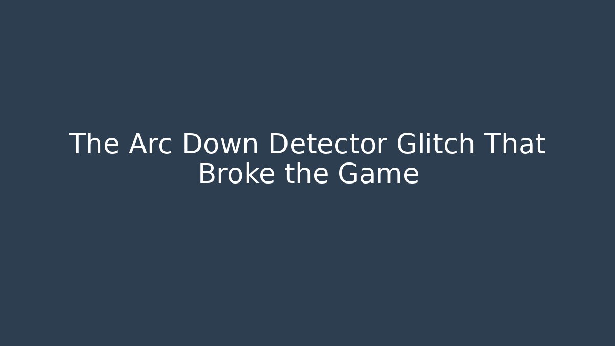 The Arc Down Detector Glitch That Broke the Game - Create More Assets