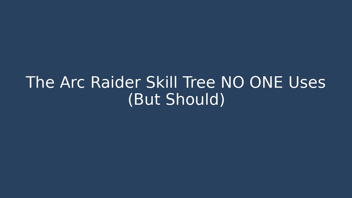 The Arc Raider Skill Tree NO ONE Uses (But Should)