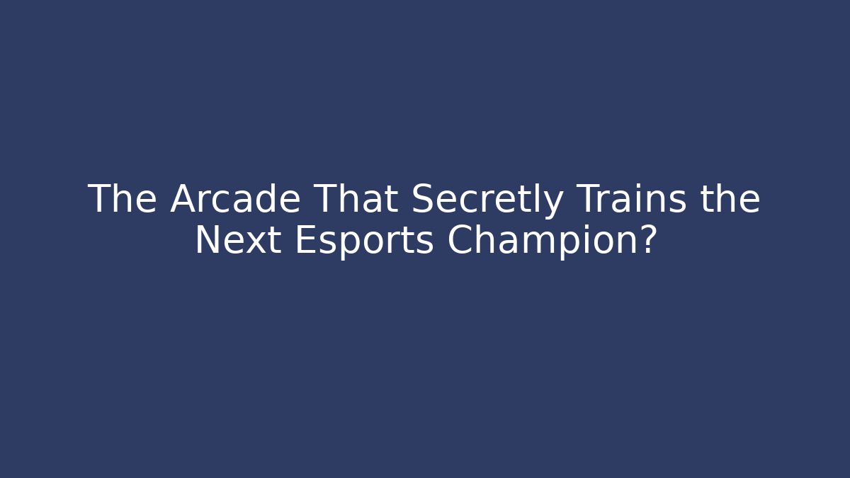 The Arcade That Secretly Trains the Next Esports Champion?
