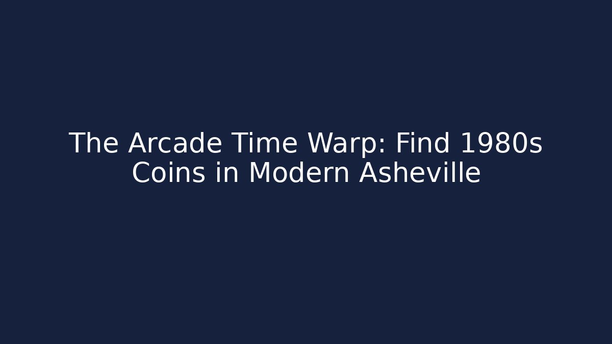 The Arcade Time Warp: Find 1980s Coins in Modern Asheville
