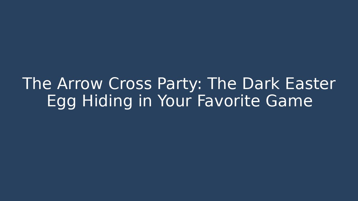 The Arrow Cross Party: The Dark Easter Egg Hiding in Your Favorite Game