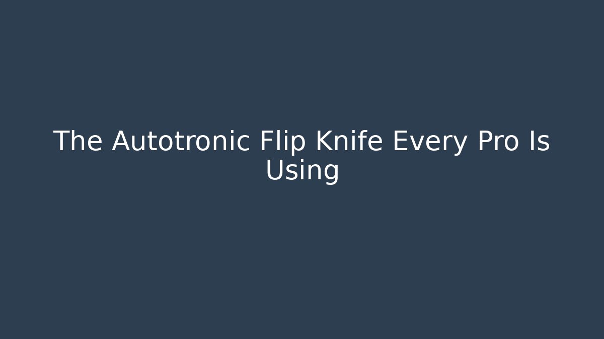 The Autotronic Flip Knife Every Pro Is Using - Create More Assets
