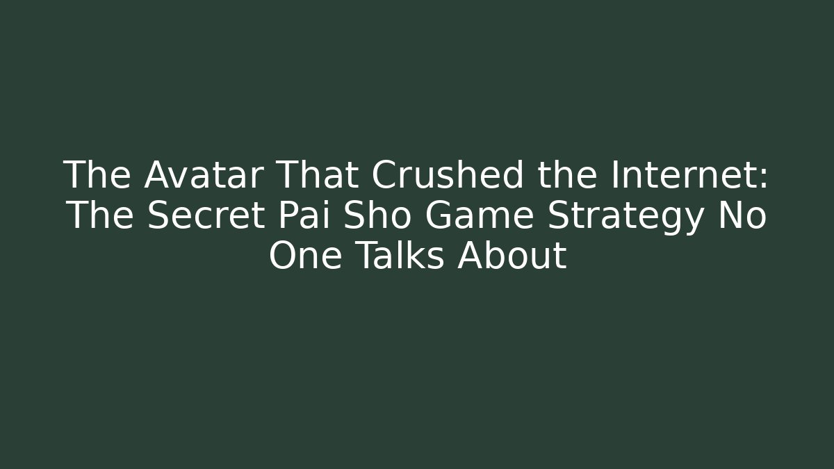 The Avatar That Crushed the Internet: The Secret Pai Sho Game Strategy No One Talks About