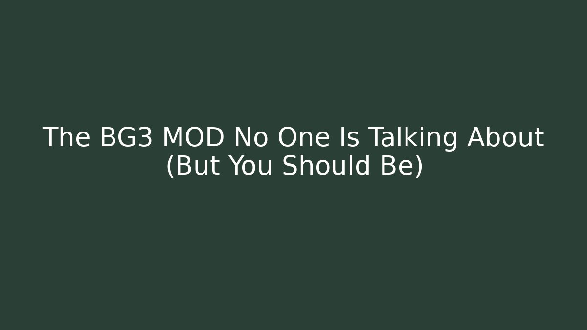 The BG3 MOD No One Is Talking About (But You Should Be)