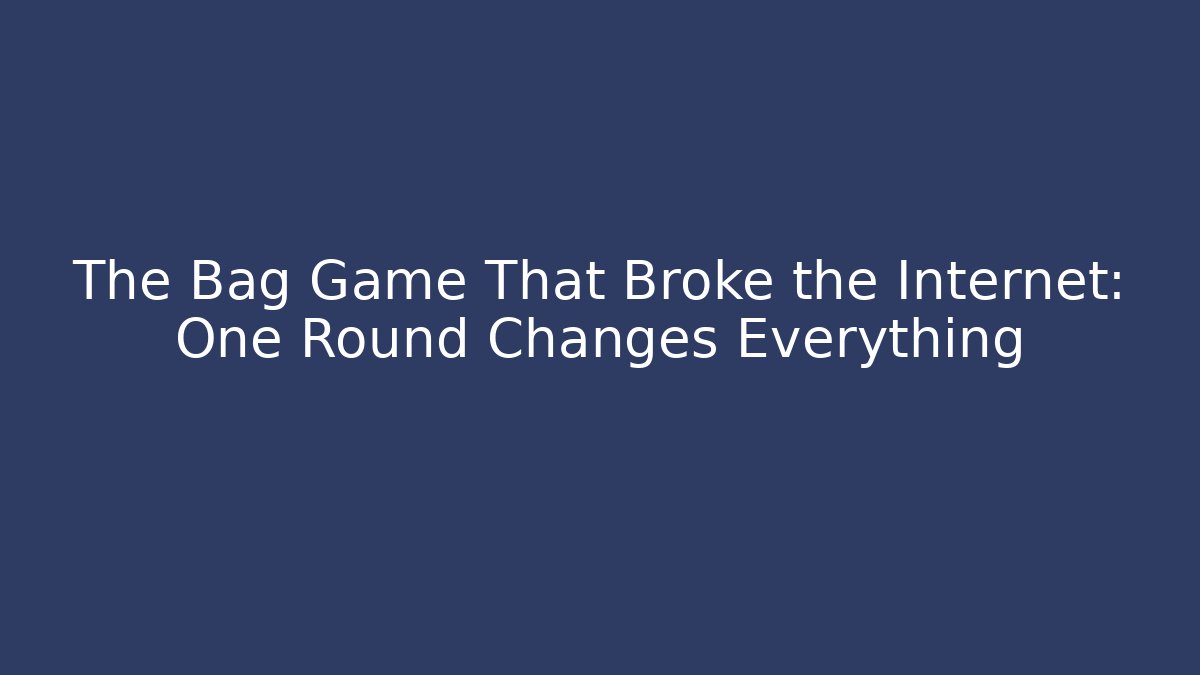 The Bag Game That Broke the Internet: One Round Changes Everything