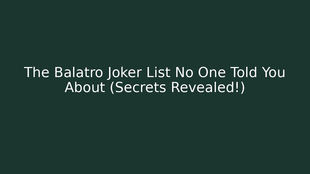The Balatro Joker List No One Told You About (Secrets Revealed!)