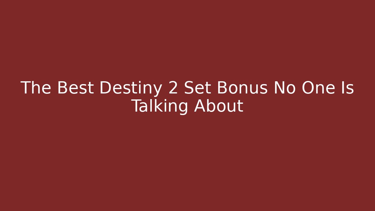 The Best Destiny 2 Set Bonus No One Is Talking About