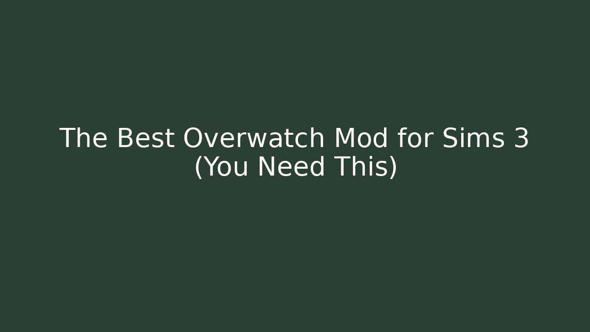 The Best Overwatch Mod for Sims 3 (You Need This)