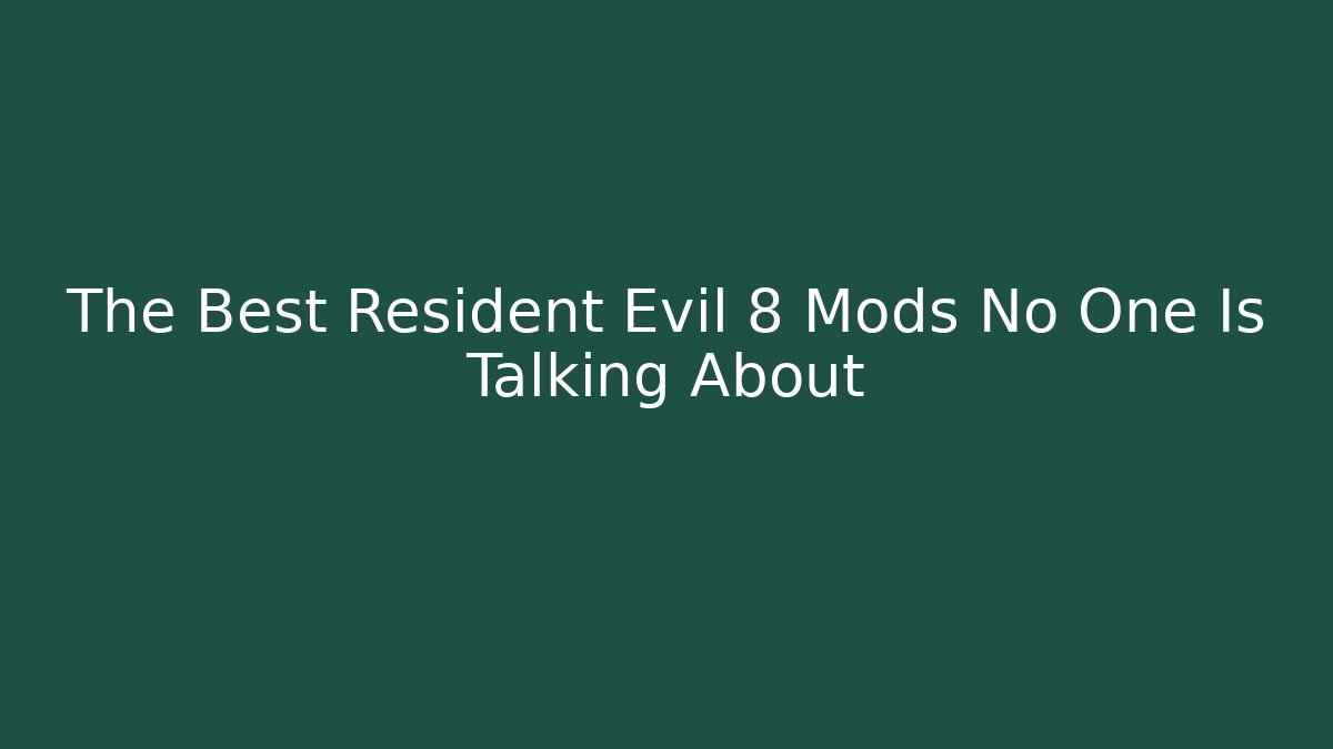 The Best Resident Evil 8 Mods No One Is Talking About