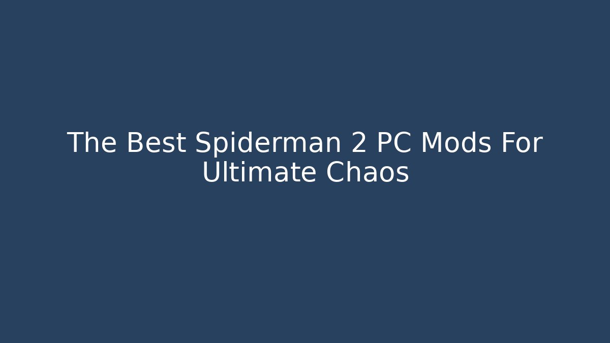 The Best Spiderman 2 PC Mods For Ultimate Chaos - Create More Assets