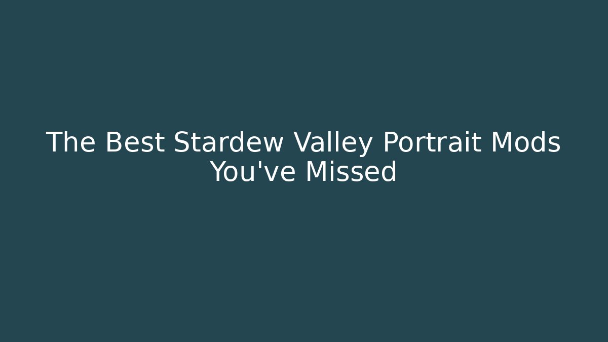 The Best Stardew Valley Portrait Mods You’ve Missed