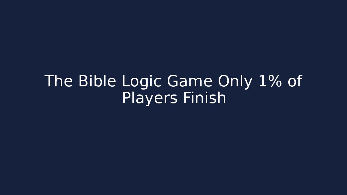 The Bible Logic Game Only 1% of Players Finish
