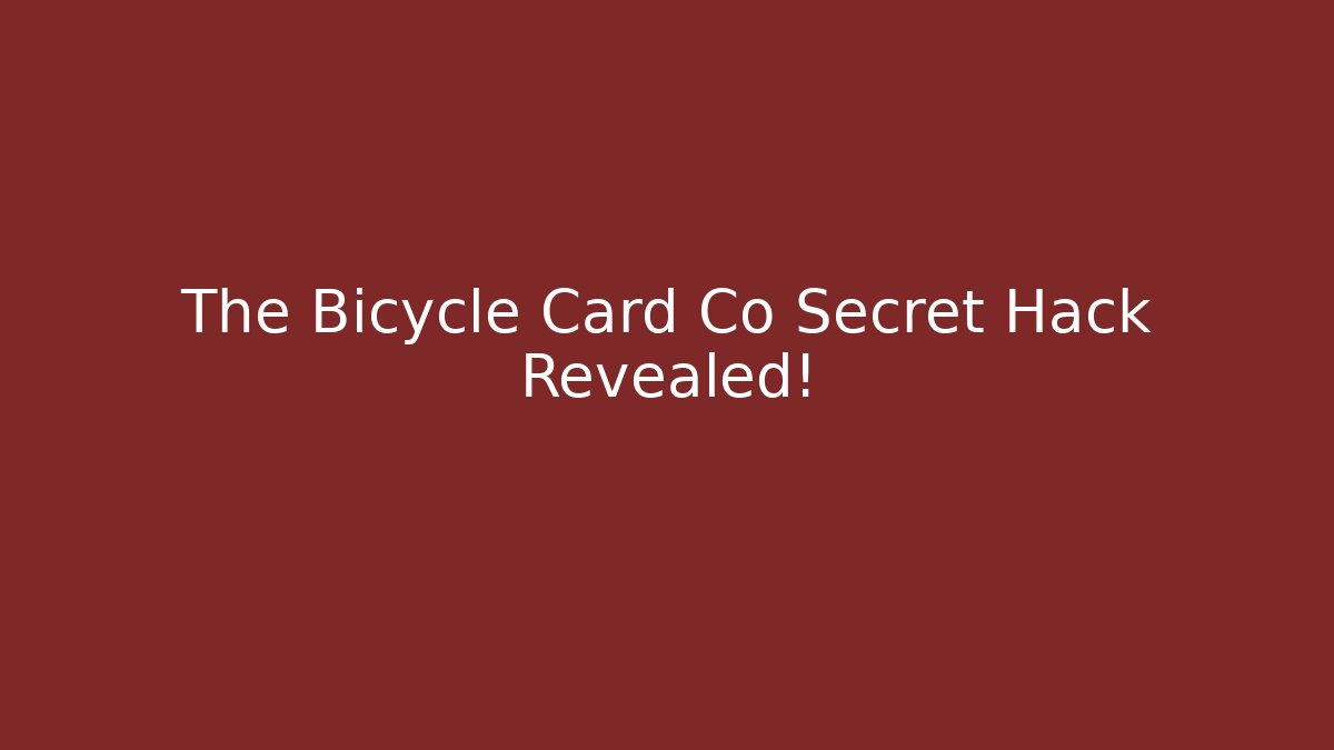 The Bicycle Card Co Secret Hack Revealed!