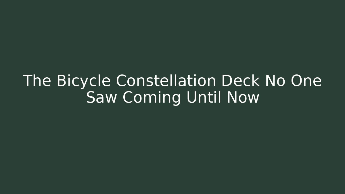 The Bicycle Constellation Deck No One Saw Coming Until Now