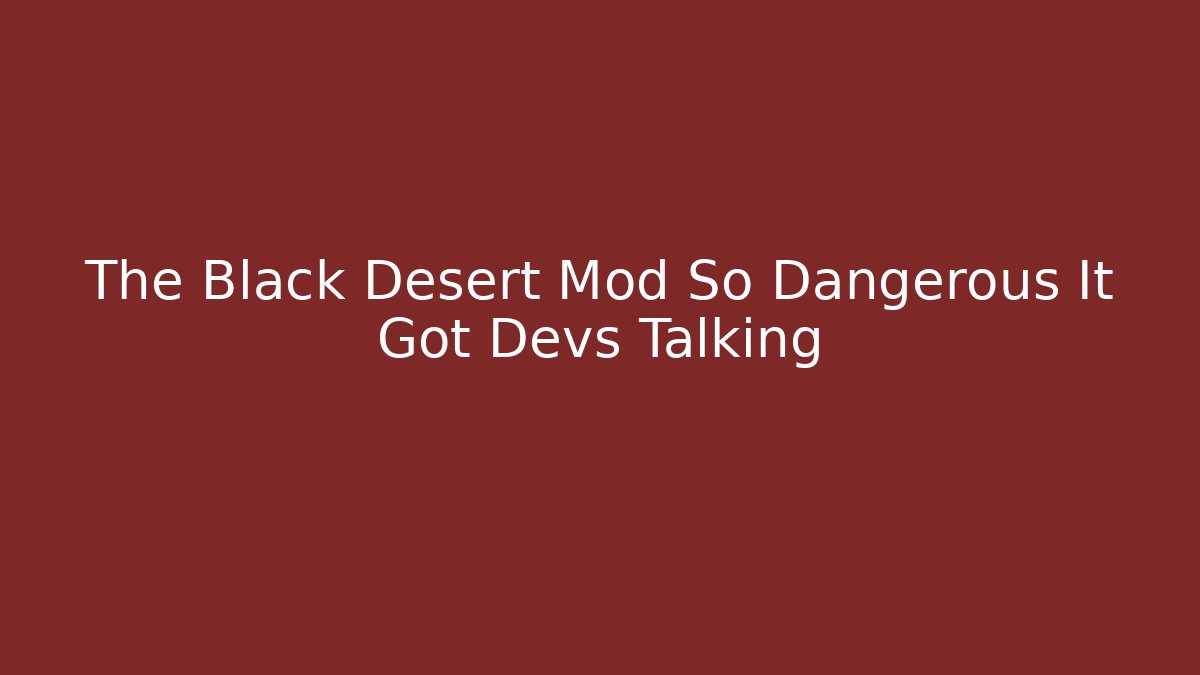 The Black Desert Mod So Dangerous It Got Devs Talking