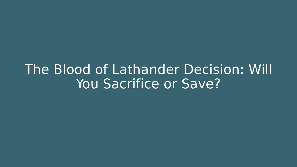 The Blood of Lathander Decision: Will You Sacrifice or Save?