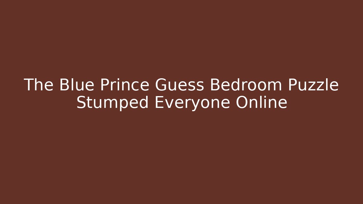 The Blue Prince Guess Bedroom Puzzle Stumped Everyone Online