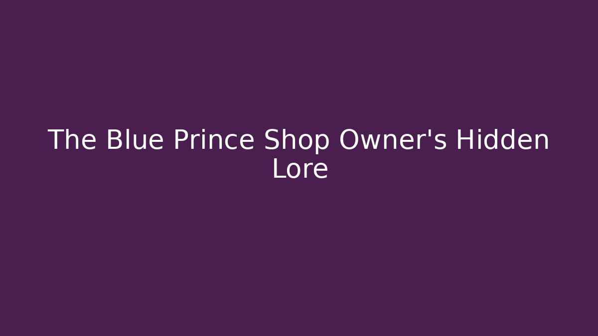 The Blue Prince Shop Owner's Hidden Lore