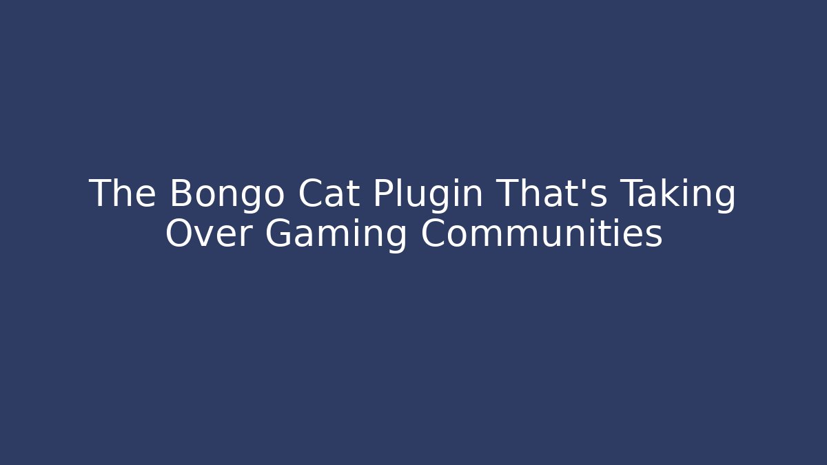 The Bongo Cat Plugin That's Taking Over Gaming Communities - Create More Assets