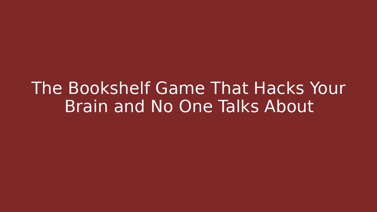 The Bookshelf Game That Hacks Your Brain and No One Talks About