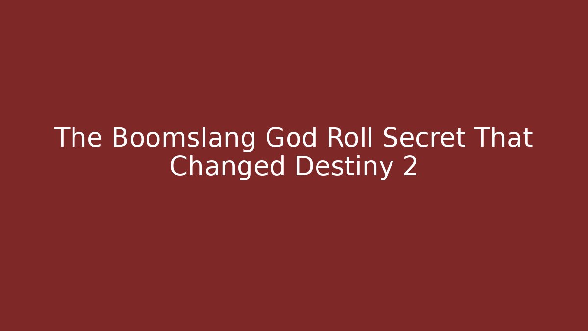 The Boomslang God Roll Secret That Changed Destiny 2