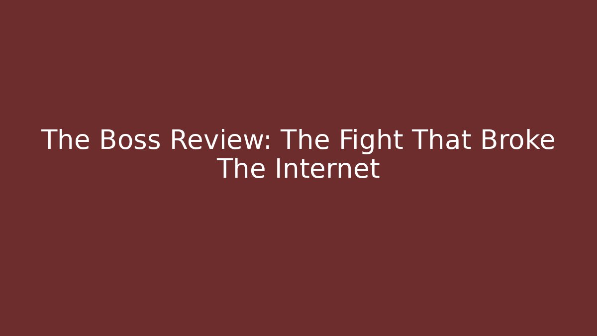 The Boss Review: The Fight That Broke The Internet