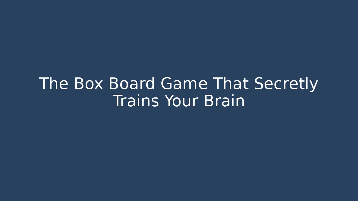 The Box Board Game That Secretly Trains Your Brain
