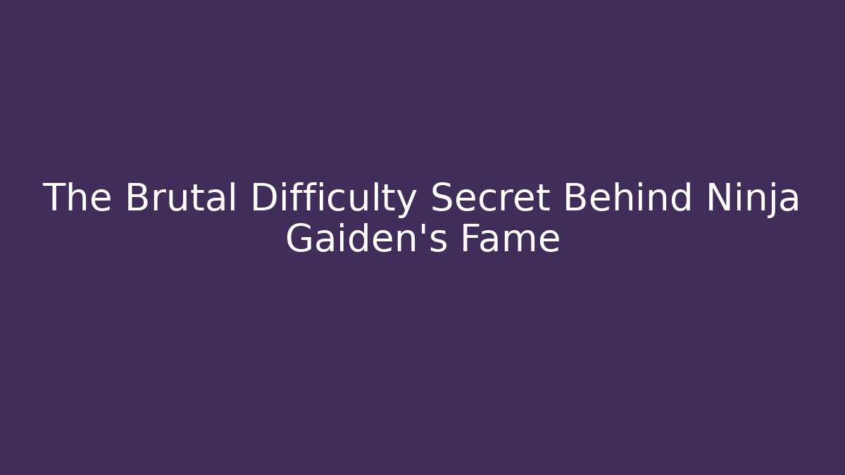 The Brutal Difficulty Secret Behind Ninja Gaiden's Fame