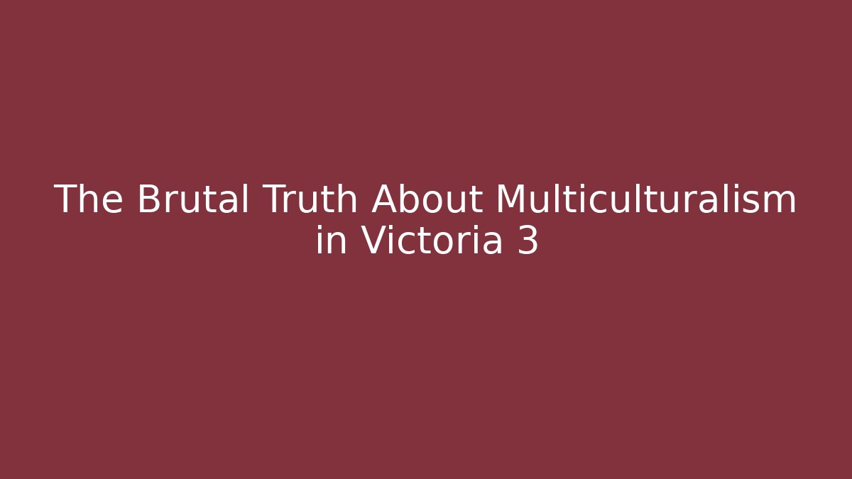 The Brutal Truth About Multiculturalism in Victoria 3