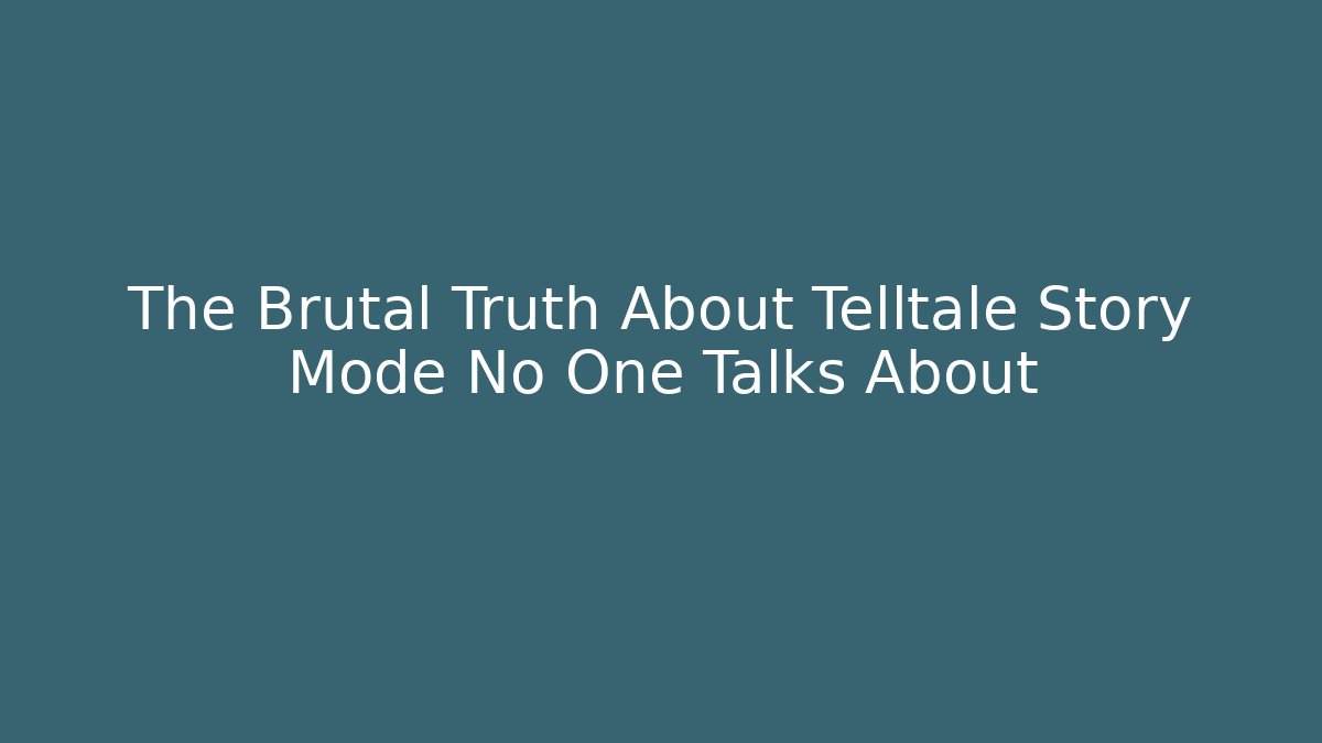 The Brutal Truth About Telltale Story Mode No One Talks About