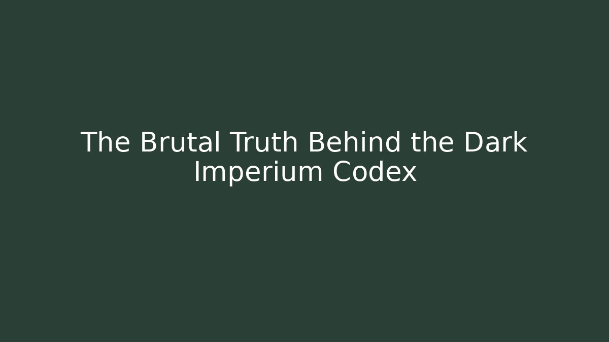 The Brutal Truth Behind the Dark Imperium Codex