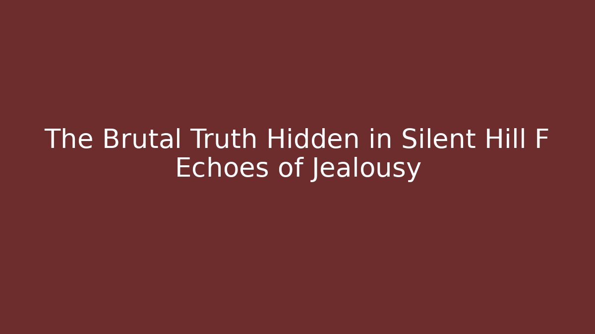 The Brutal Truth Hidden in Silent Hill F Echoes of Jealousy