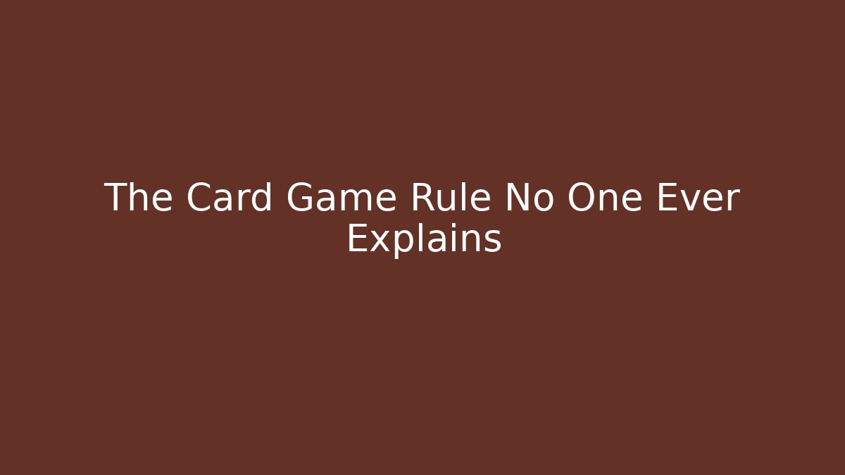 The Card Game Rule No One Ever Explains - Create More Assets