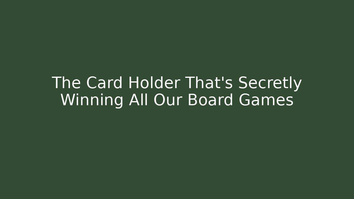 The Card Holder That's Secretly Winning All Our Board Games