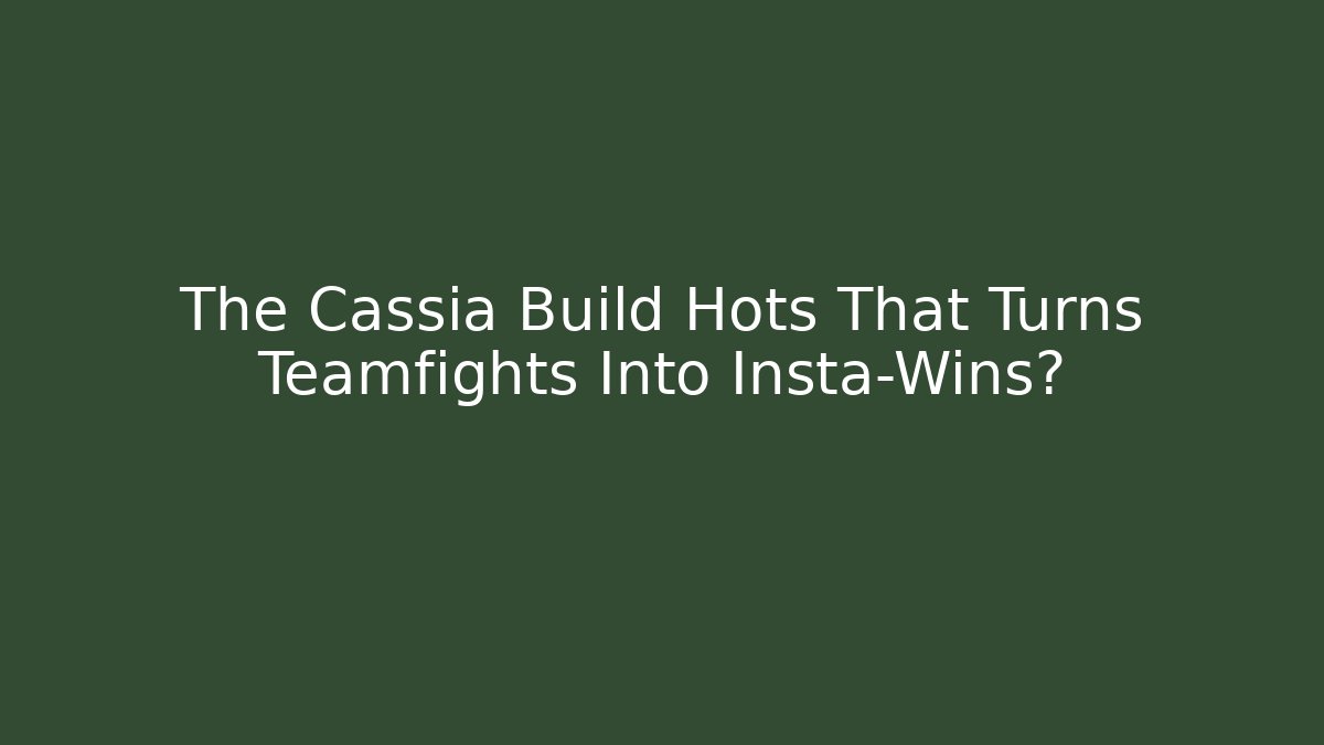 The Cassia Build Hots That Turns Teamfights Into Insta-Wins?