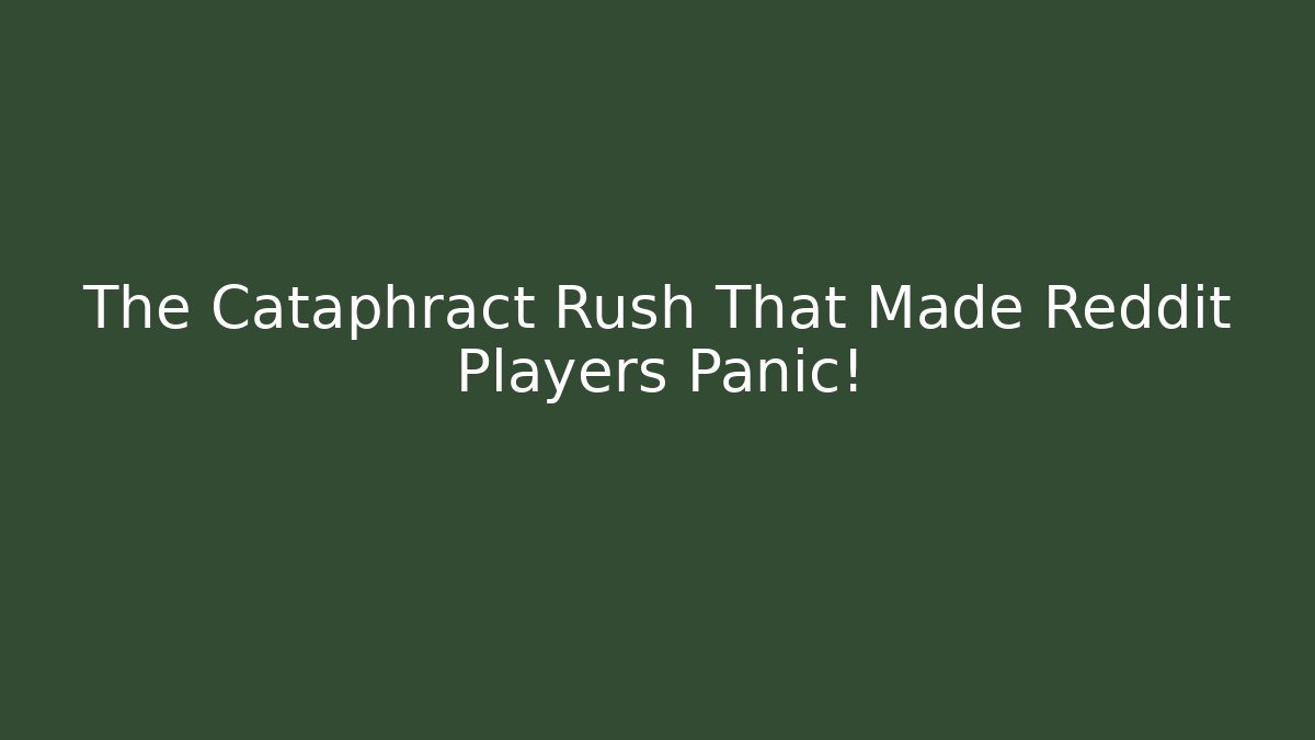 The Cataphract Rush That Made Reddit Players Panic!