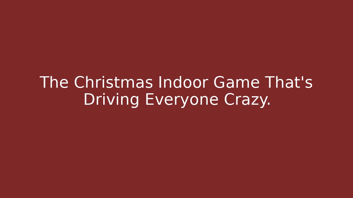 The Christmas Indoor Game That's Driving Everyone Crazy.