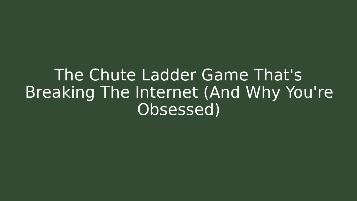 The Chute Ladder Game That’s Breaking The Internet (And Why You’re Obsessed)