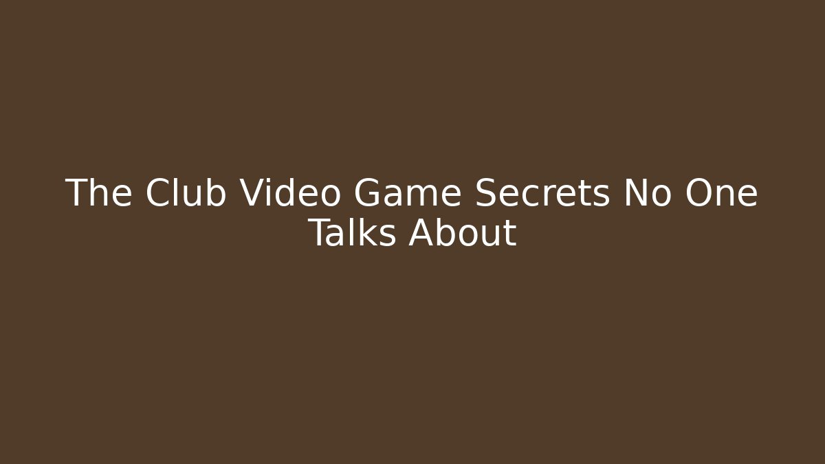 The Club Video Game Secrets No One Talks About