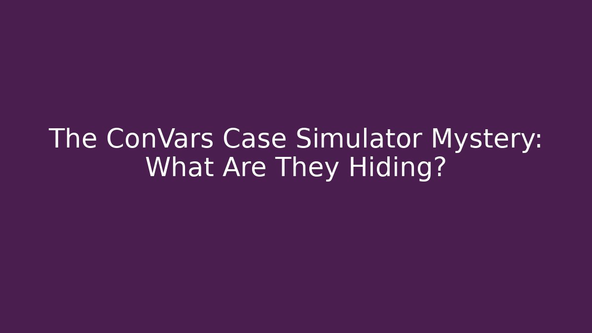 The ConVars Case Simulator Mystery: What Are They Hiding?